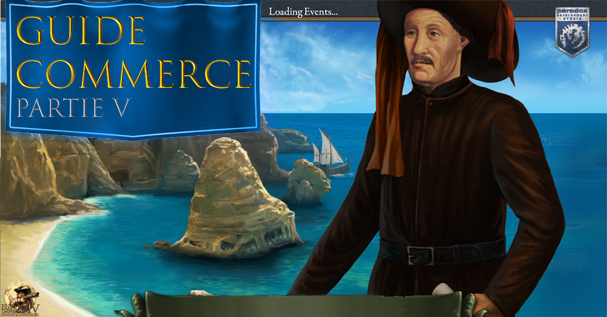 Guide pour faire la guerre pour le commerce dans EU4